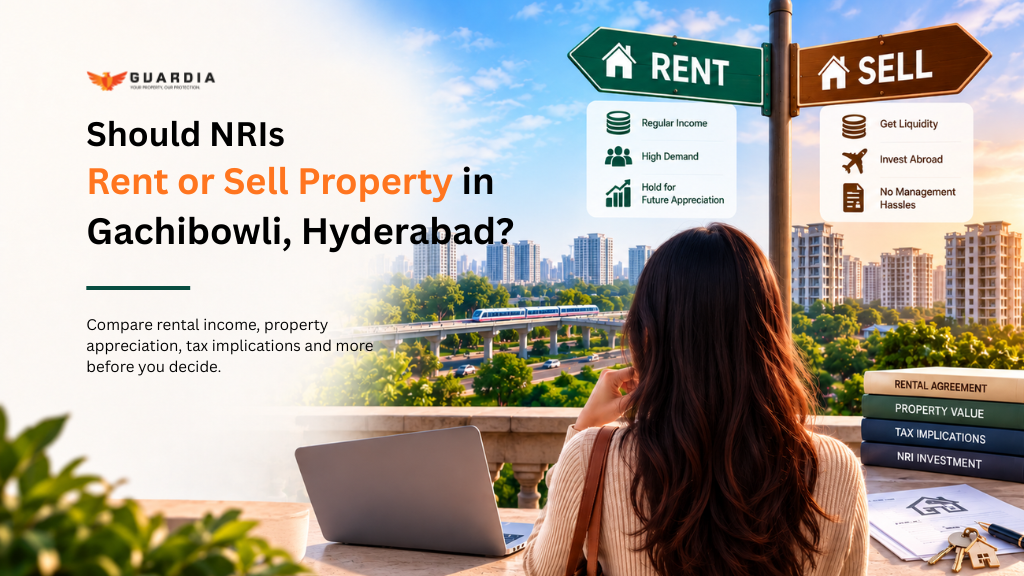 Read more about the article Should NRIs Rent or Sell Property in Gachibowli, Hyderabad?