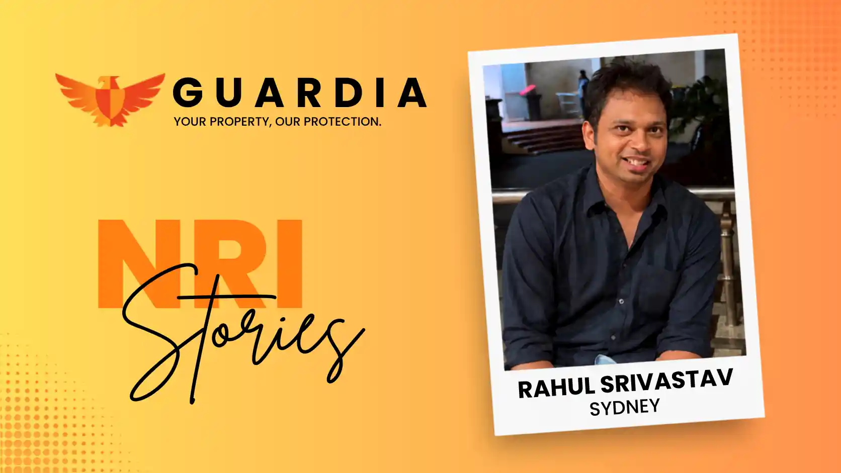 NRI Testimonial: Rahul Shares His Experience with Guardia's On-Ground Property Reality Check